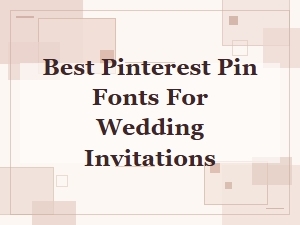 Best Pinterest Pin Fonts for Wedding Invitations