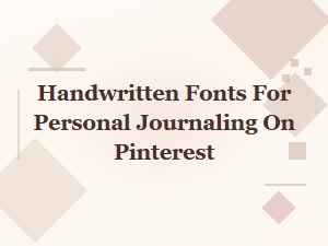 Handwritten Fonts for Personal Journaling on Pinterest