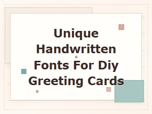 Unique Handwritten Fonts for Diy Greeting Cards