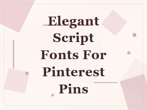 Elegant Script Fonts for Pinterest Pins