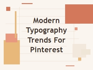 Modern Typography Trends for Pinterest
